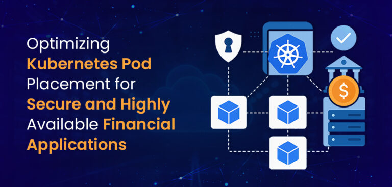 Optimizing Kubernetes Pod Placement for Secure and Highly Available Financial Applications 